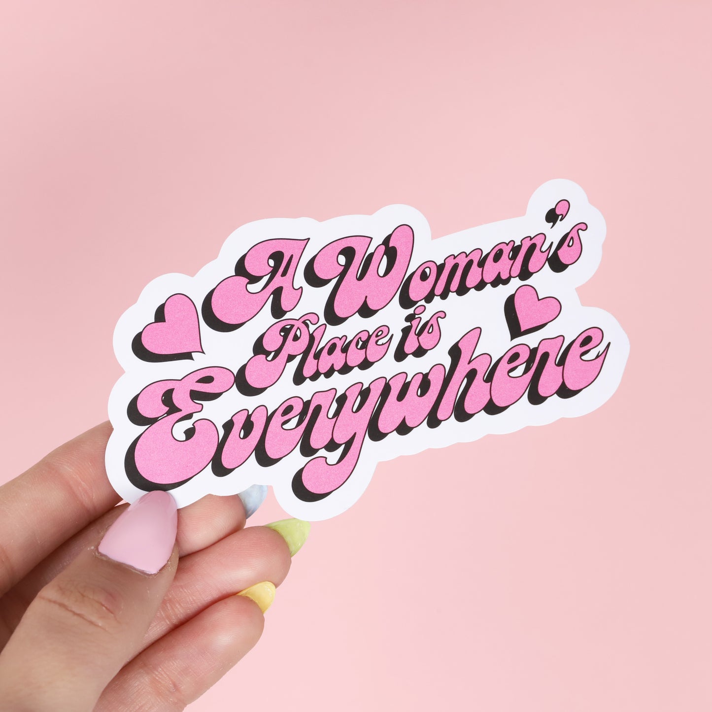 A Woman's Place Is Everywhere sticker