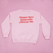 Women Rule Everything Around Me Sweater