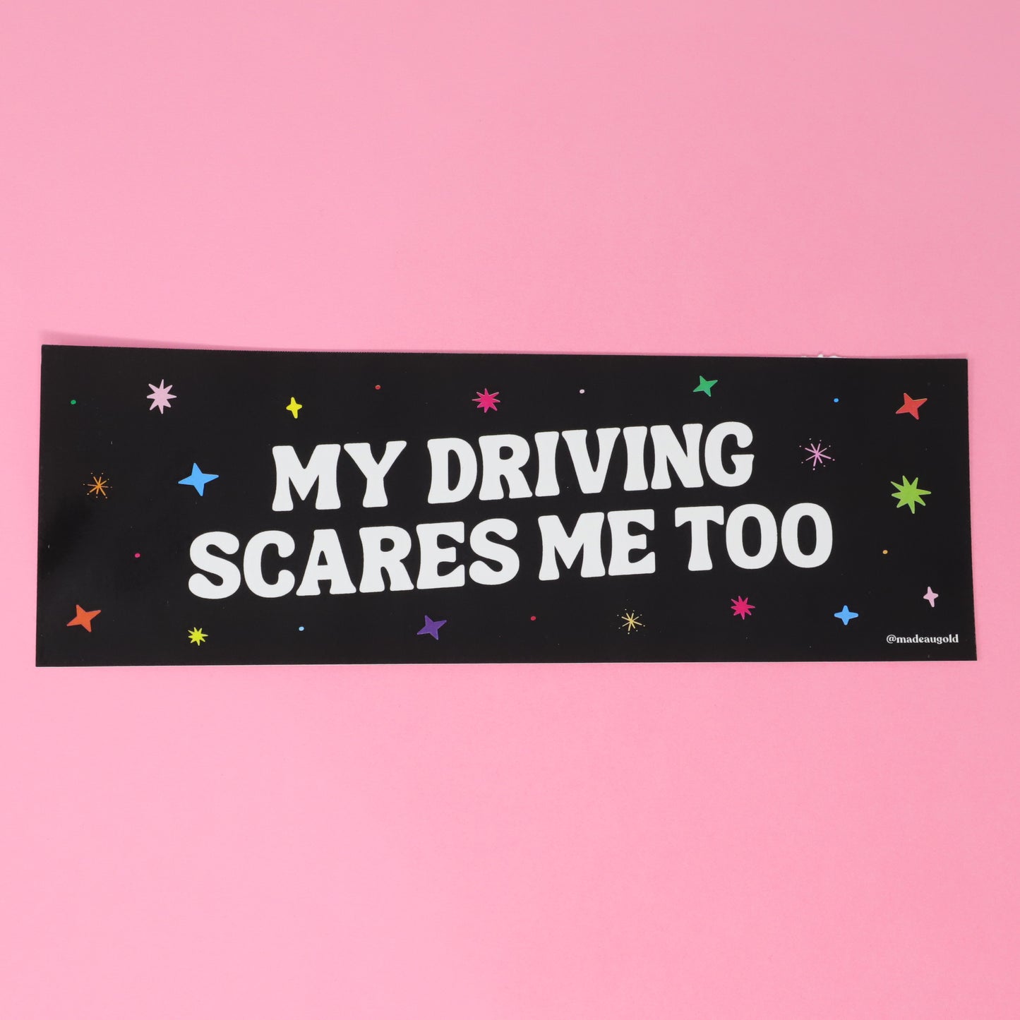 Bumper sticker - My Driving Scares Me Too