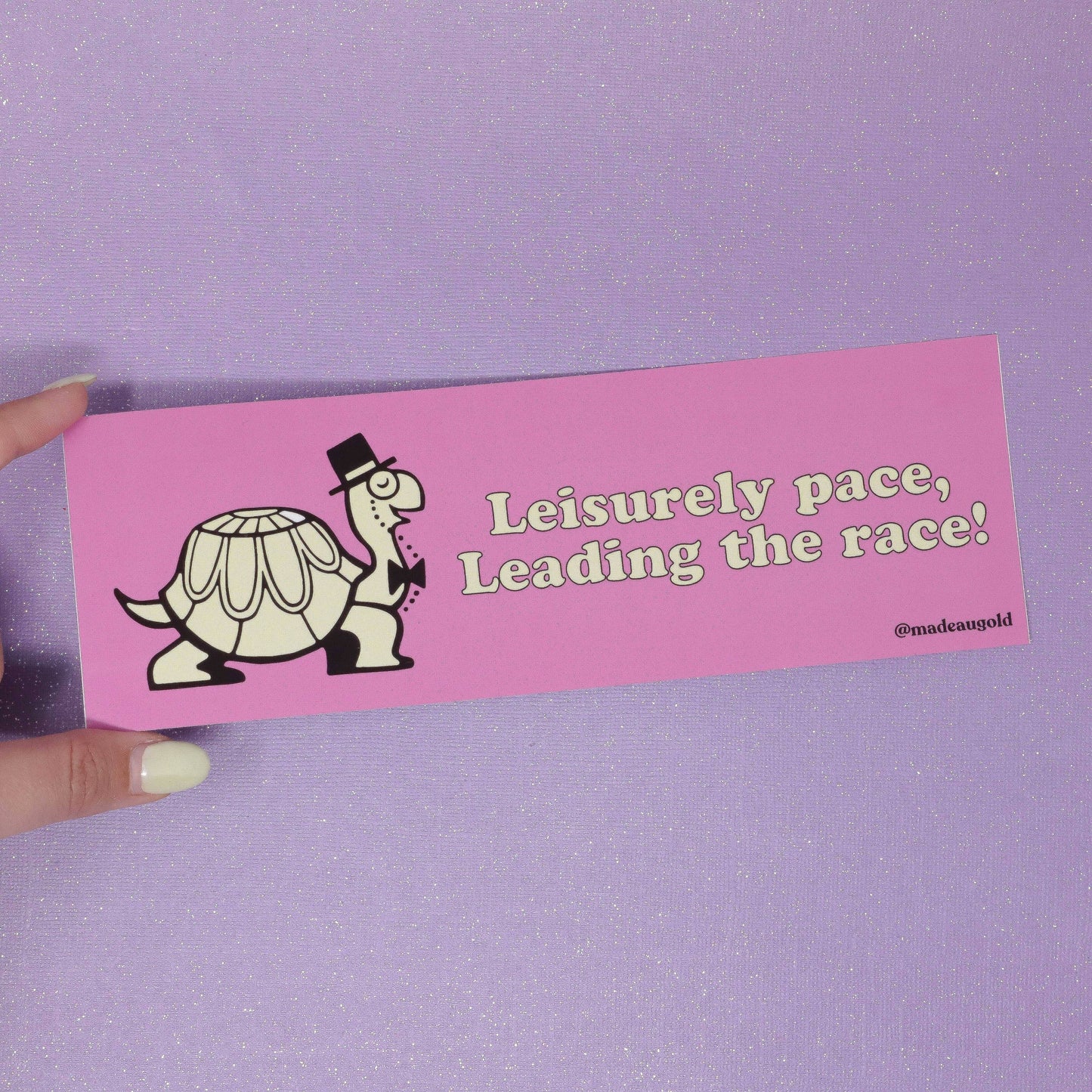 Bumper sticker - Leisurely pace, leading the race!