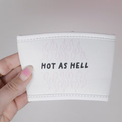 Hot Coffee Sleeve - Hot As Hell