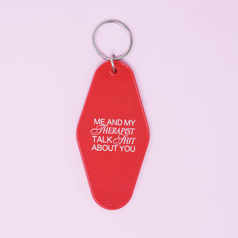 Motel keychain Me And My Therapist Talks Shit About You