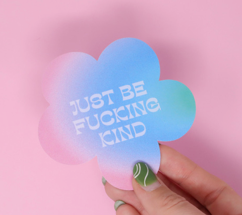 Just be f*cking kind Sticker