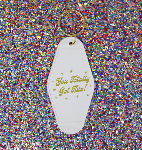 Motel keychain Motivational quote You totally got this