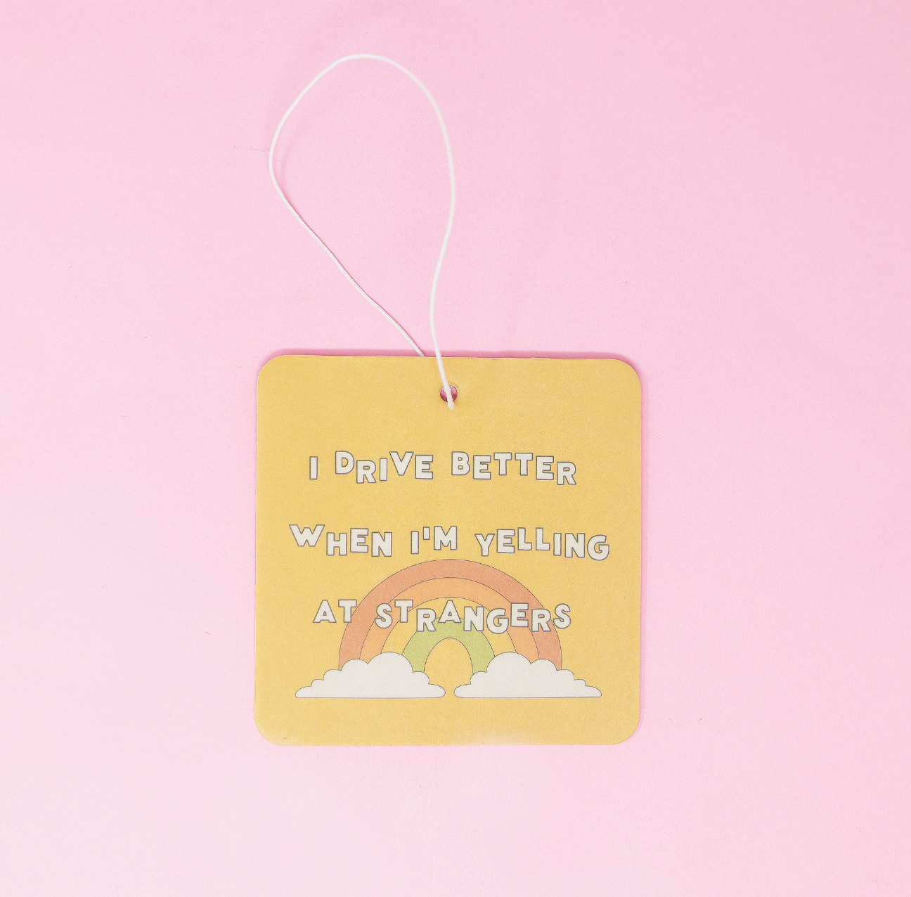 Air freshener I drive better when I yell at strangers