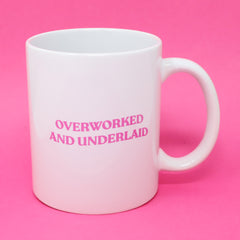 Overworked And Underlaid Mug