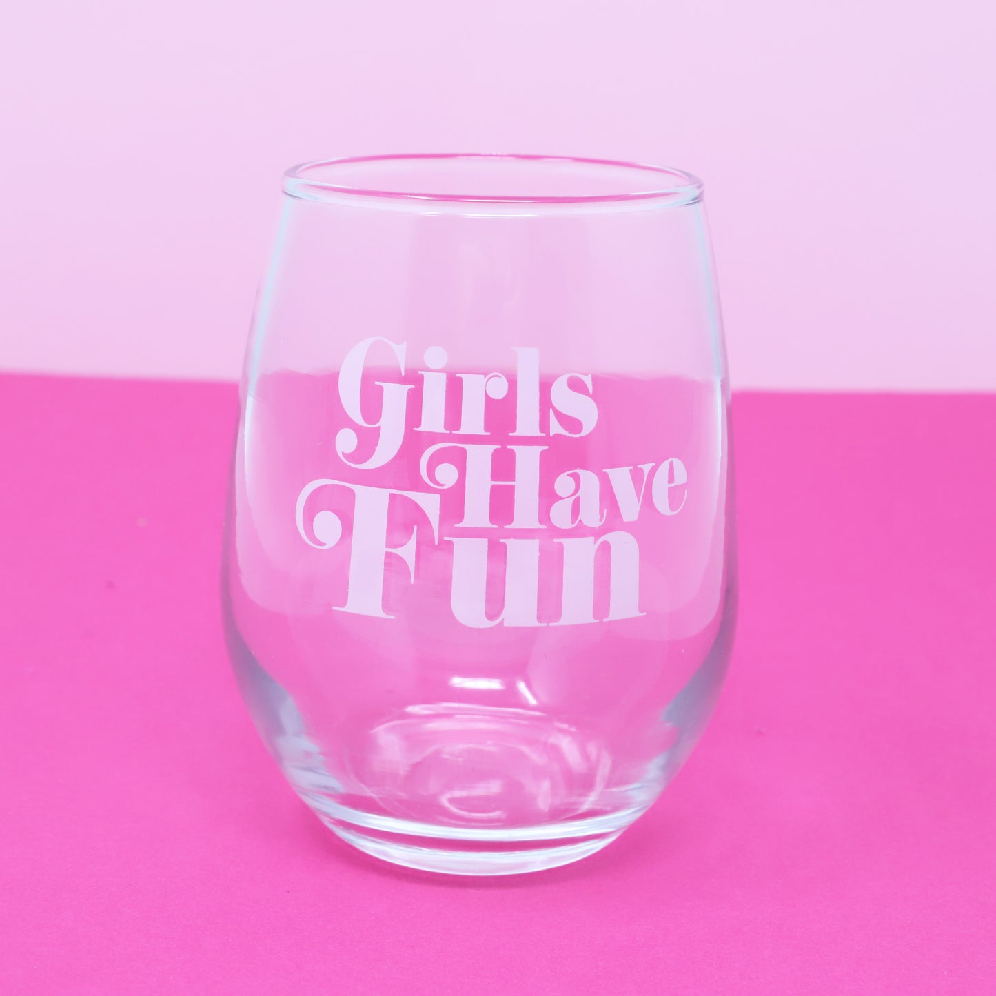 Girls Have Fun wine glass