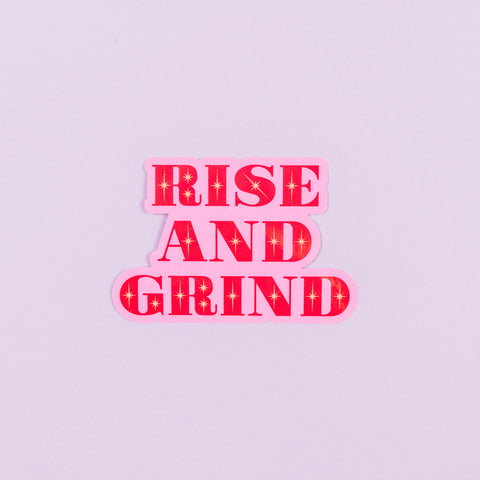 Rise And Grind sticker