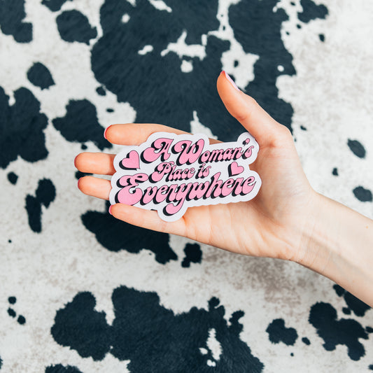 A Woman's Place Is Everywhere sticker