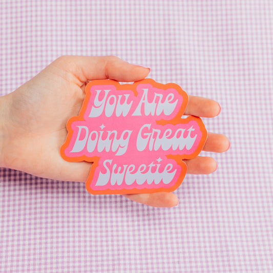 You Are Doing Great Sweetie sticker