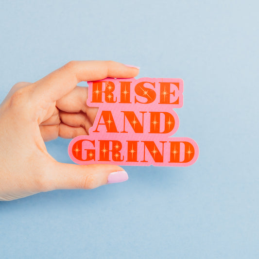 Rise And Grind sticker