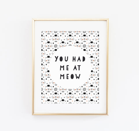 You Had Me At Meow print - Made Au Gold