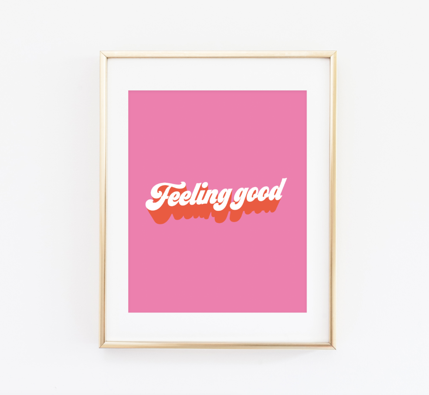 Feeling good print