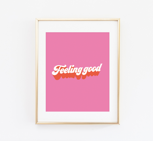 Feeling good print