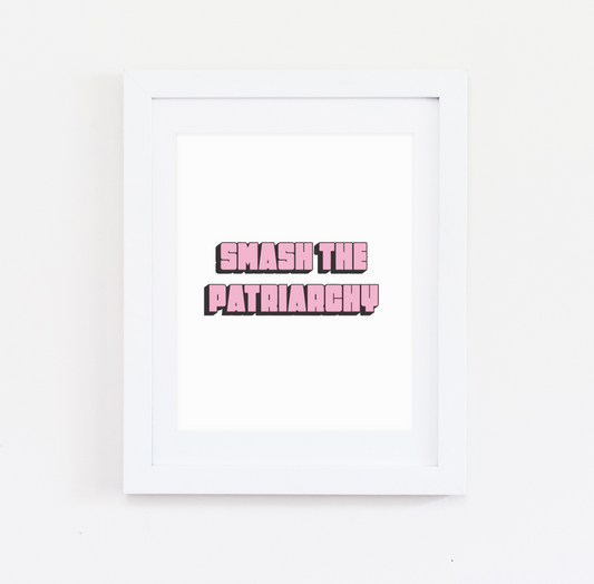 Smash The Patriarchy print