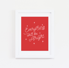 Everything will be alright print