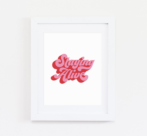 Staying Alive print