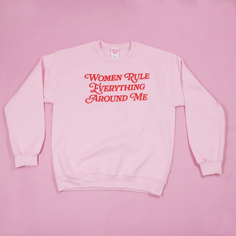 Women Rule Everything Around Me Sweater