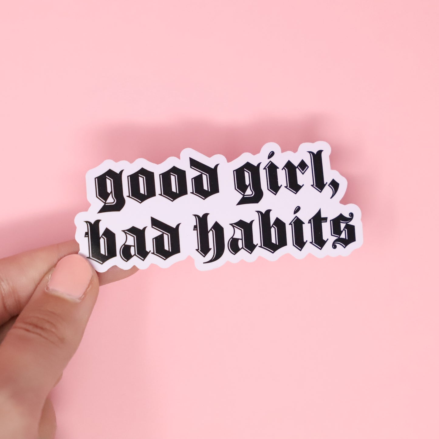 Good Girl Bad Habits sticker