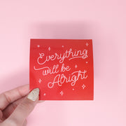 Everything will be alright sticker