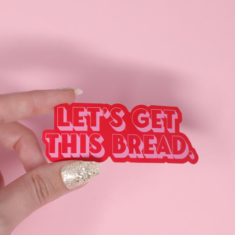 Let's Get This Bread Sticker