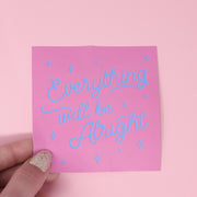 Everything will be alright sticker