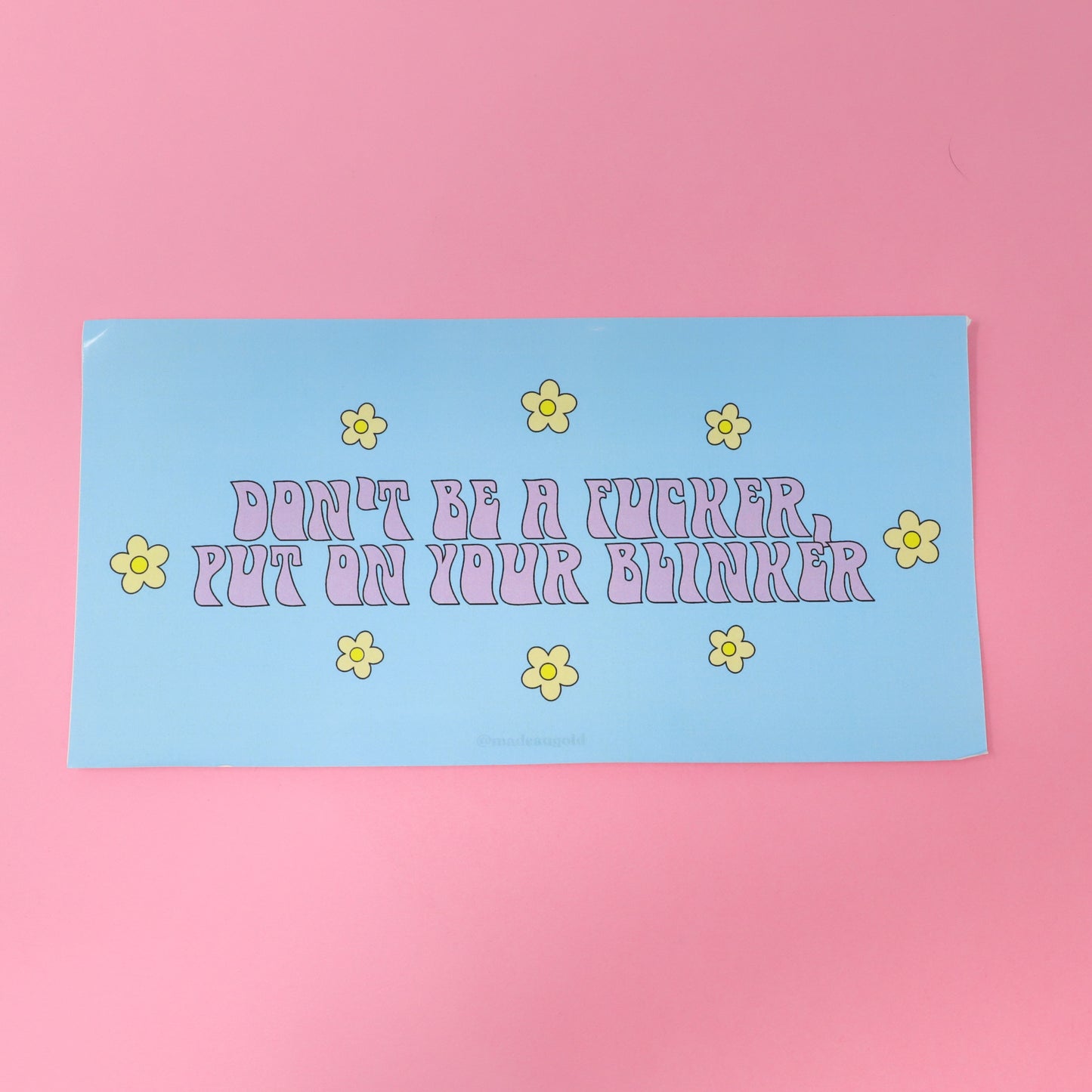 Bumper sticker -  Don't be a fucker, put on your blinker