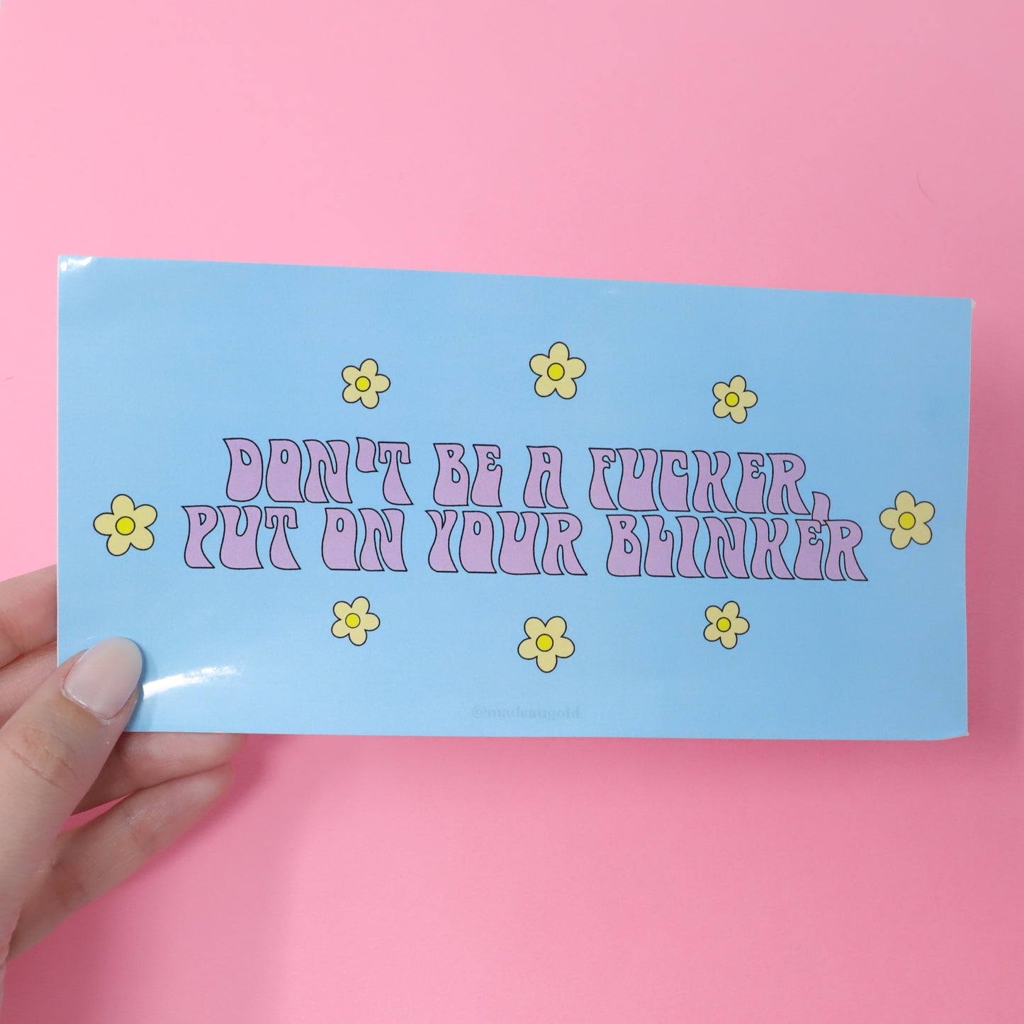Bumper sticker -  Don't be a fucker, put on your blinker