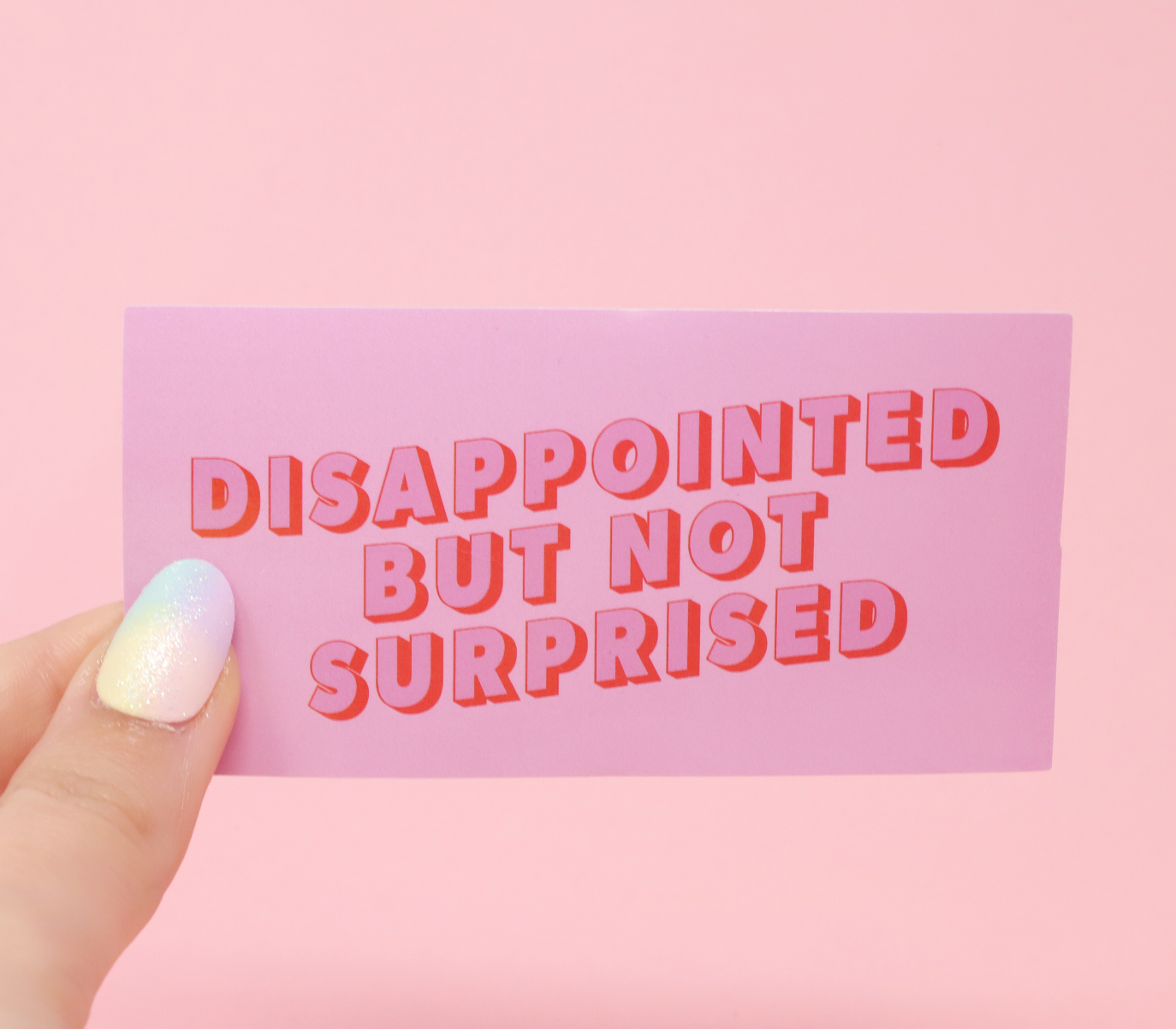 Disappointed But Not Surprised sticker