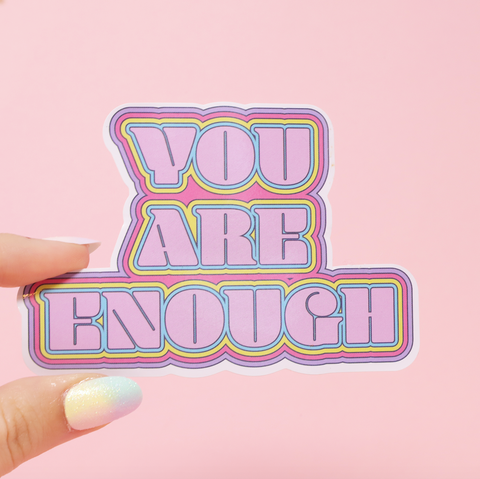You Are Enough sticker