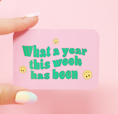 What A Year This Week Has Been sticker PINK
