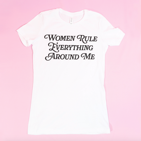 Women rule everything around me T-shirt BLACK
