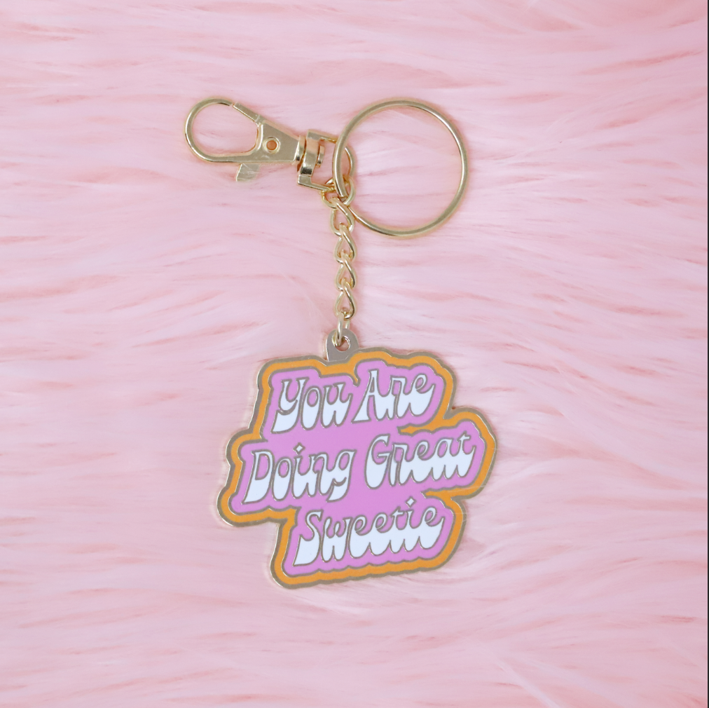 You Are Doing Great Sweetie Keychain