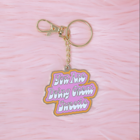 You Are Doing Great Sweetie Keychain – Made Au Gold