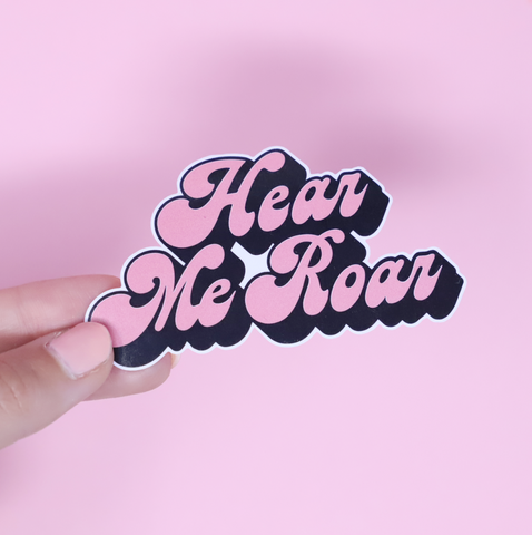 Hear Me Roar sticker