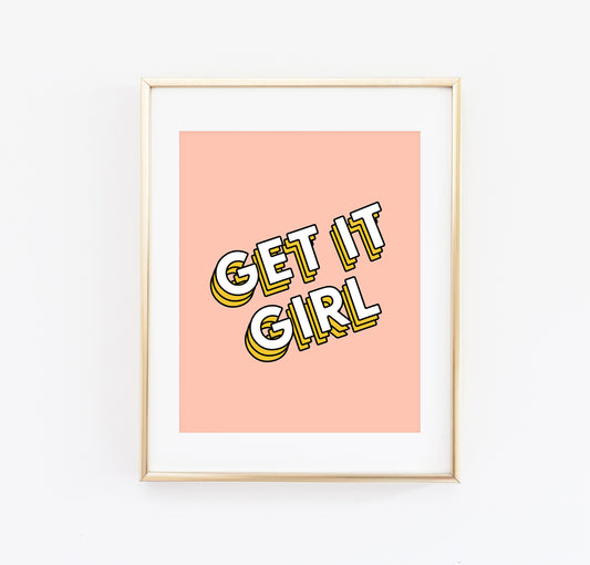 Get it girl print