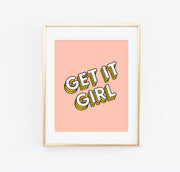 Get it girl print