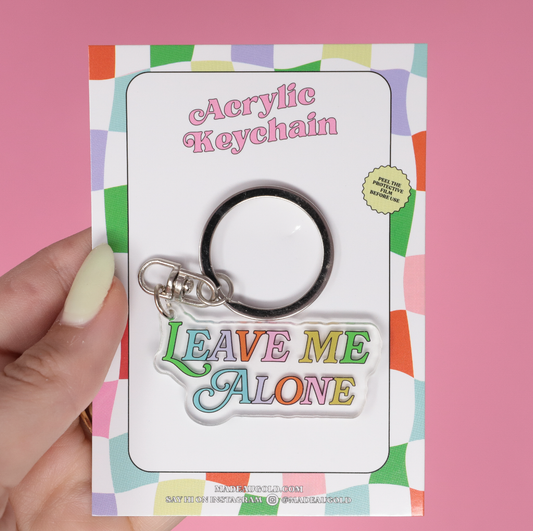 Leave Me Alone Acrylic Keychain
