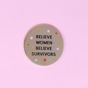 Believe Women Believe Survivors pin