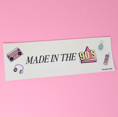 Bumper sticker - Made in the 90's