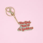 Darling you're a goddess Keychain