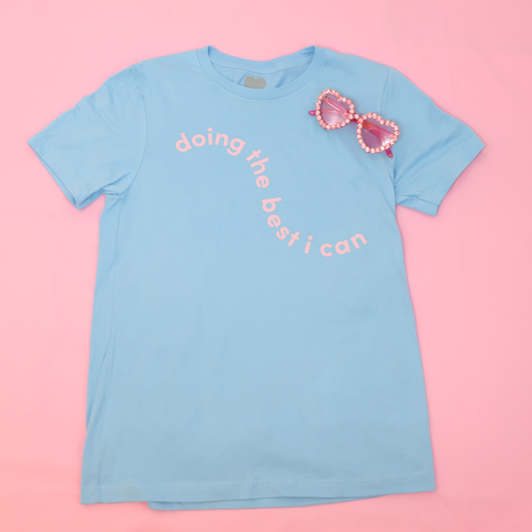 Doing The Best I Can T-shirt