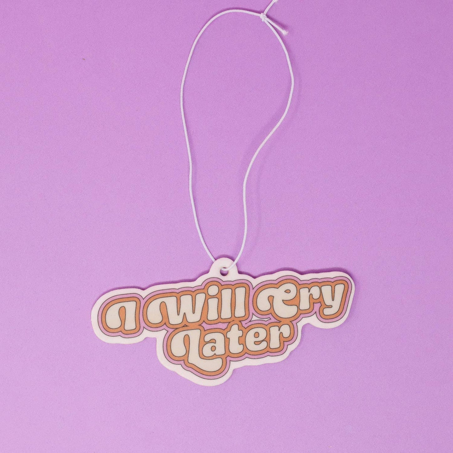 I will cry later Airfreshener