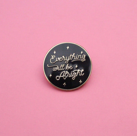 Everything will be alright gold enamel pin