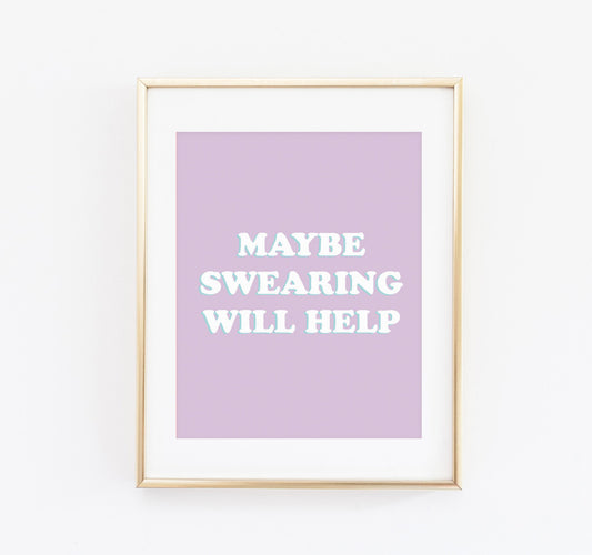 Maybe swearing will help Print