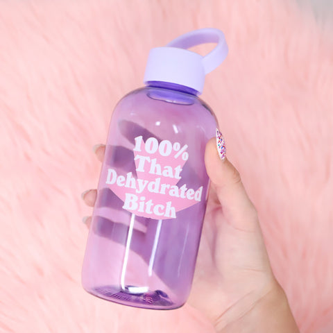 100% That Dehydrated Bitch water bottle 20 oz.