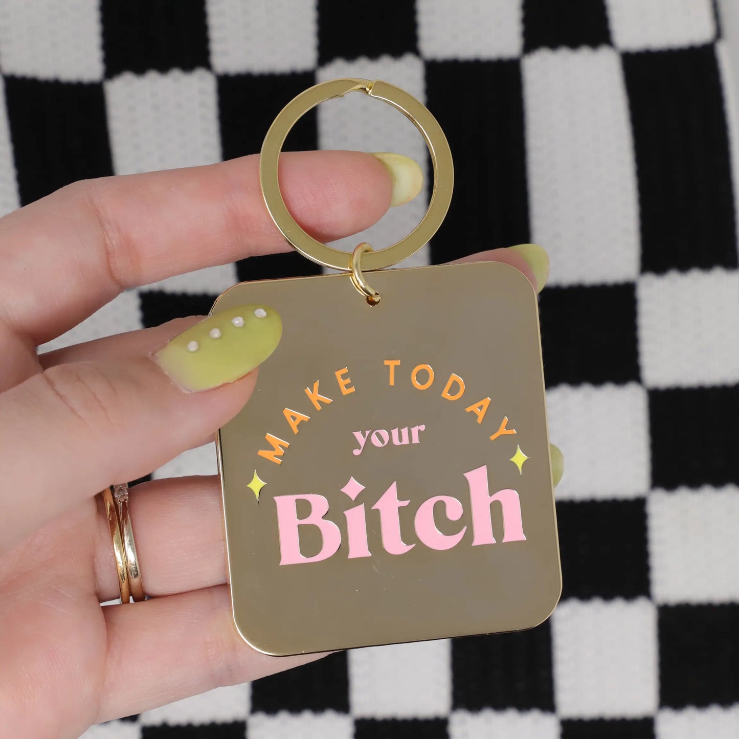 Make today your bitch Keychain