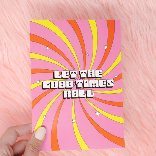 Let the good time roll print