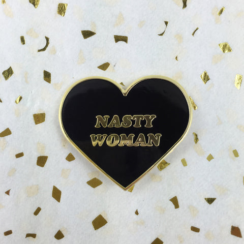 Nasty Woman enamel pin - GOLD
