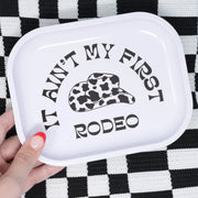 It Ain't My First Rodeo Tray